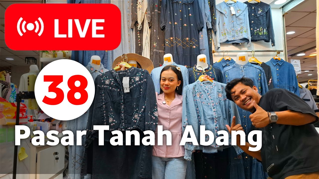 LIVE 38 | BAJU ATASAN MEWAH! PROMO MURAH LIVE PASAR TANAH ABANG HAR INI