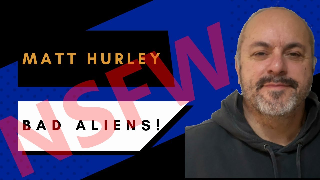 #UFOB [PODCAST] Matt Hurley - Bad Aliens!