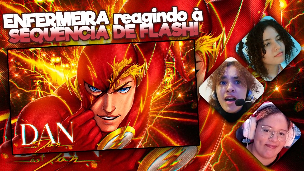 REACT | Dan - SEQUÊNCIA DE FLASH (The Flash)