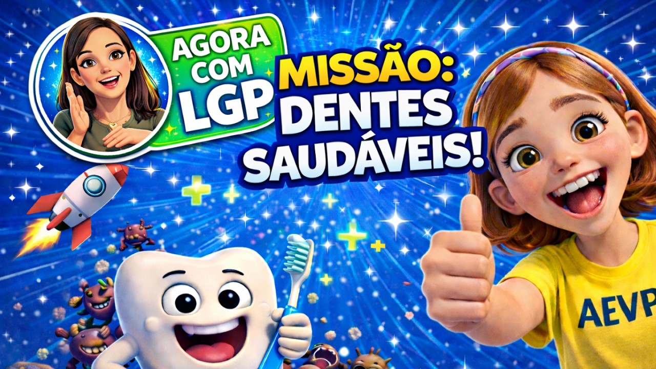 Missão: Dentes Saudáveis! 🦷 | Agora com LGP – Língua Gestual Portuguesa
