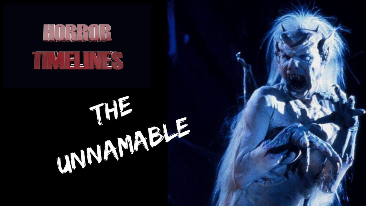 Horror Mini-TImelines Episode 9 : the Unnamable