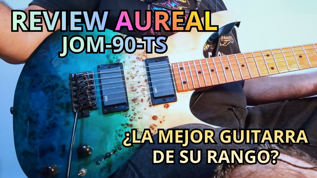 REVIEW: GUITARRA AUREAL MODELO JOM-90-TS - 