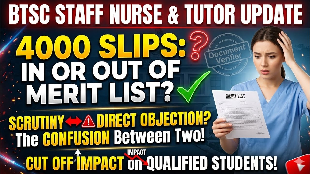 BTSC Staff Nurse & Tutor Update📢 : 4000 Slips, Scrutiny Process, and Final Cutoff Analysis