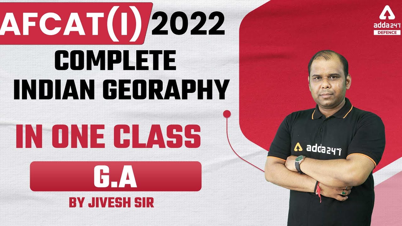 AFCAT 1 2022 | General Awareness | Complete Indian Geography In One Class