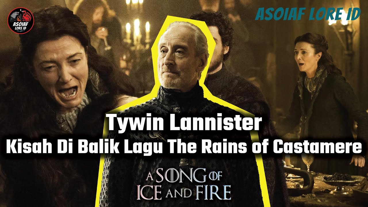 Tywin Lannister Dan Kisah Brutal Di Balik Lagu The Rains of Castamere