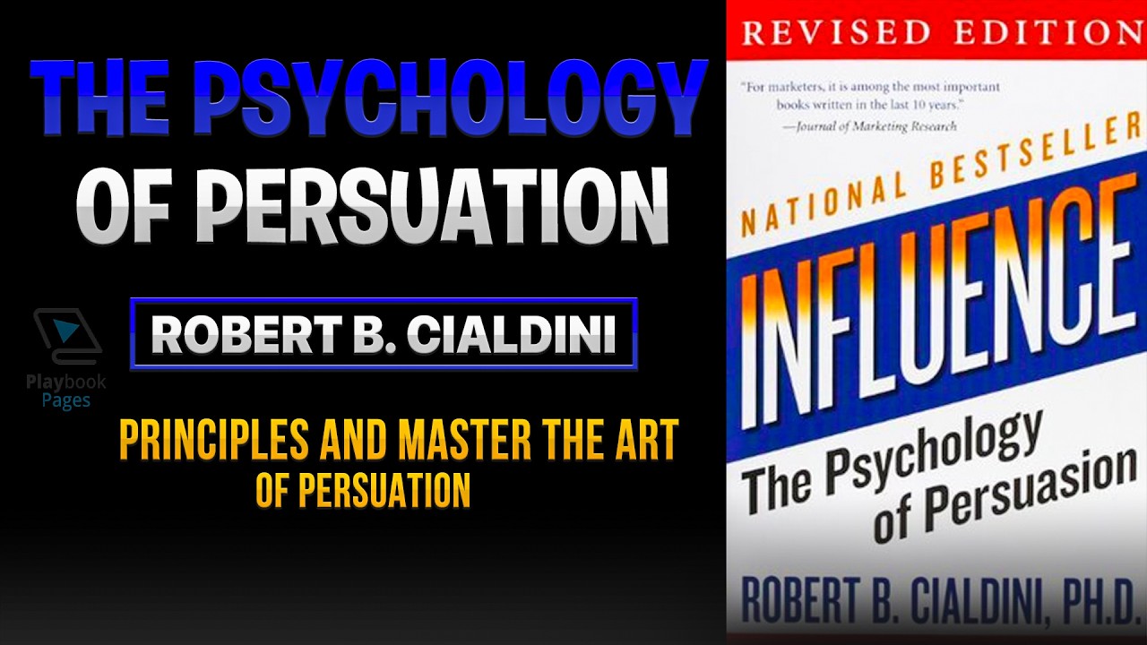 Influence: The Psychology of Persuasion – Robert Cialdini Full Book | 6 Persuasion Principles