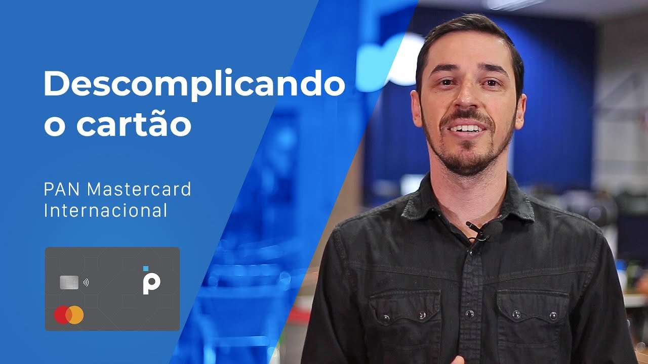 Descomplicamos o Cart&atilde;o Pan Mastercard Internacional - Foregon.com