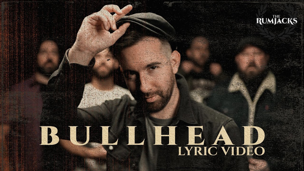 The Rumjacks - Bullhead (Official Lyric Video)