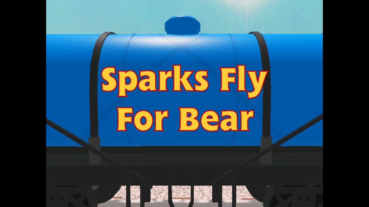 Sparks Fly For Bear