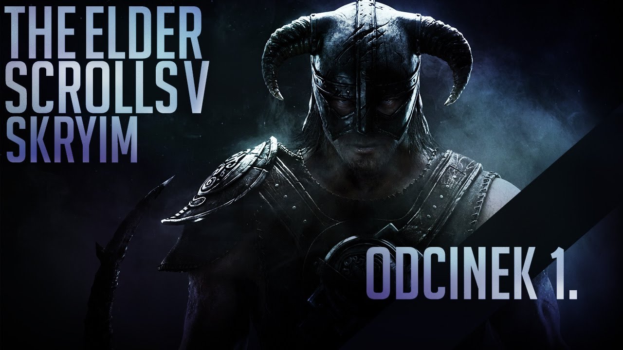 Zagrajmy w Skyrim na modach [#01] - Początek