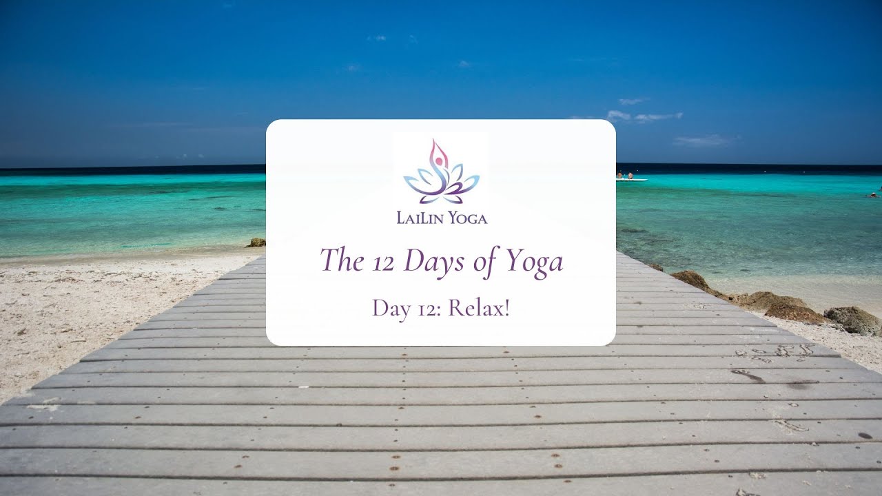 Day 12: Relax! (The 12 Days of Yoga)