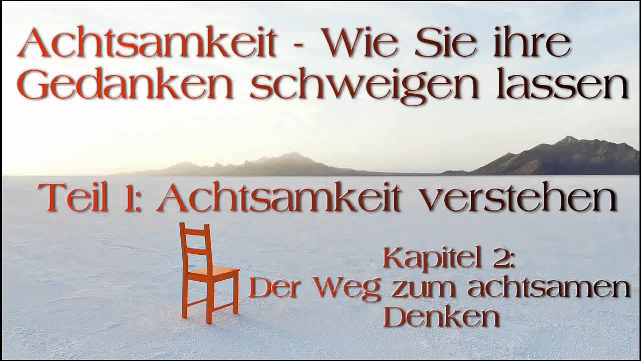 Achtsamkeit verstehen 03: Der Weg zum achtsamen Denken