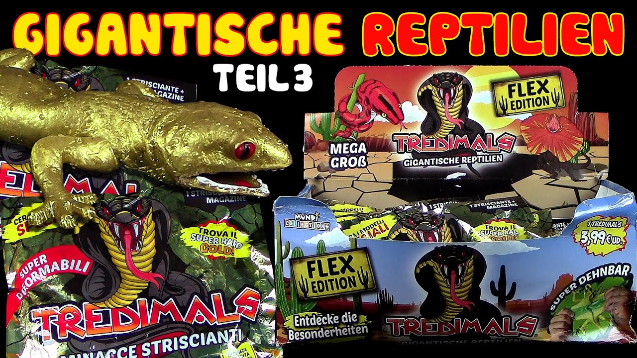 Tredimals ® Gigantische Reptilien !!! Mega gross & super dehnbar !!! Teil 3 - Unboxing