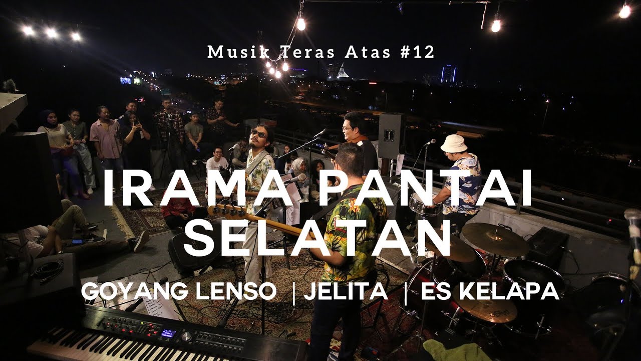 Musik Teras Atas #12 : Irama Pantai Selatan - Goyang Lenso | Jelita | Es Kelapa