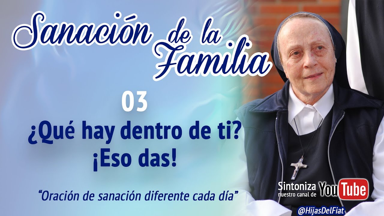 Sanación de la familia | 03 ¿Qué hay dentro de ti? ¡Eso das!