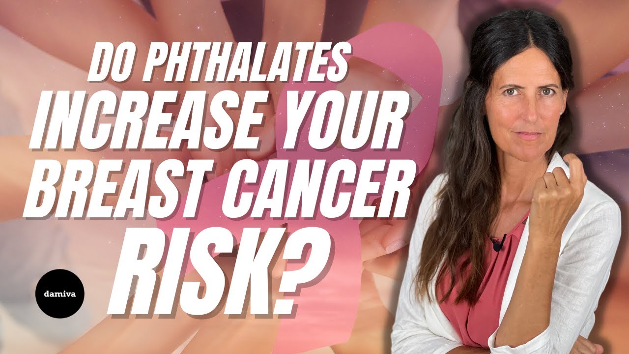 Do PHTHALATES Increase Your BREAST CANCER Risk?
