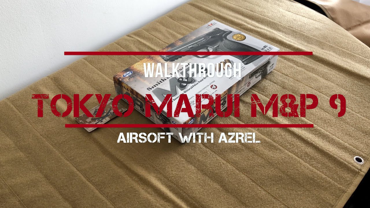 Tokyo Marui M&P 9 Walkthrough - Airsoft with Azrel
