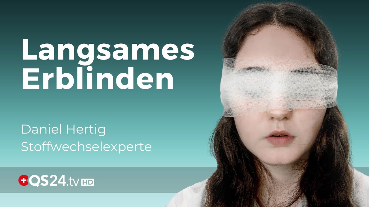 Wenn die Augen langsam erblinden&hellip; | Stoffwechselexperte Daniel Hertig | Alternativmedizin | QS24