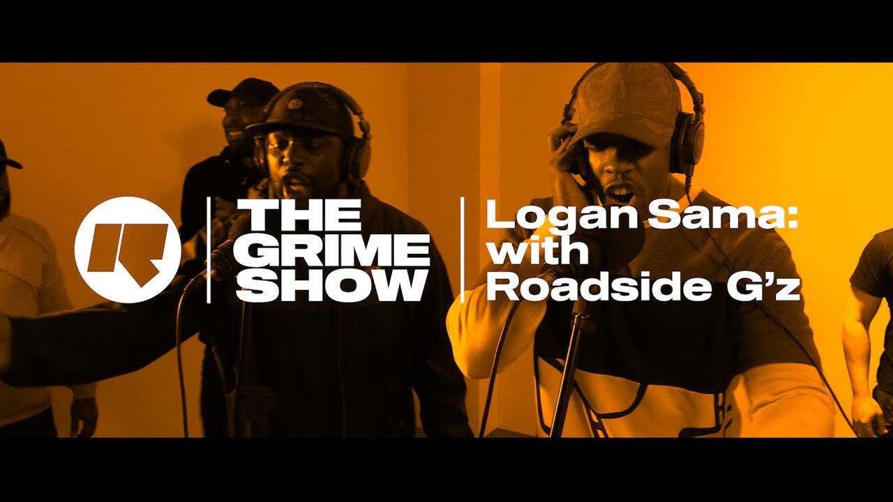 The Grime Show: Logan Sama with Roadside G'z