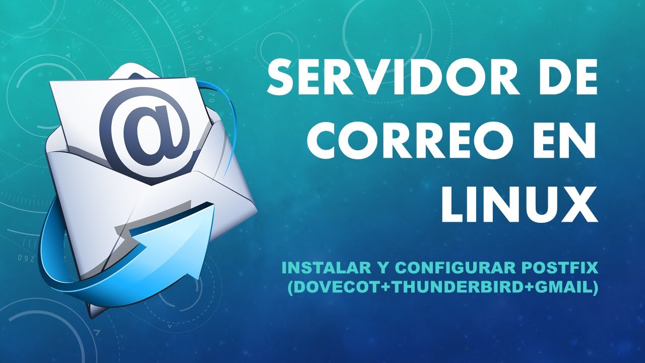 SERVIDOR DE CORREO LINUX - (POSTFIX, DOVECOT, THUNDERBIRD & GMAIL)