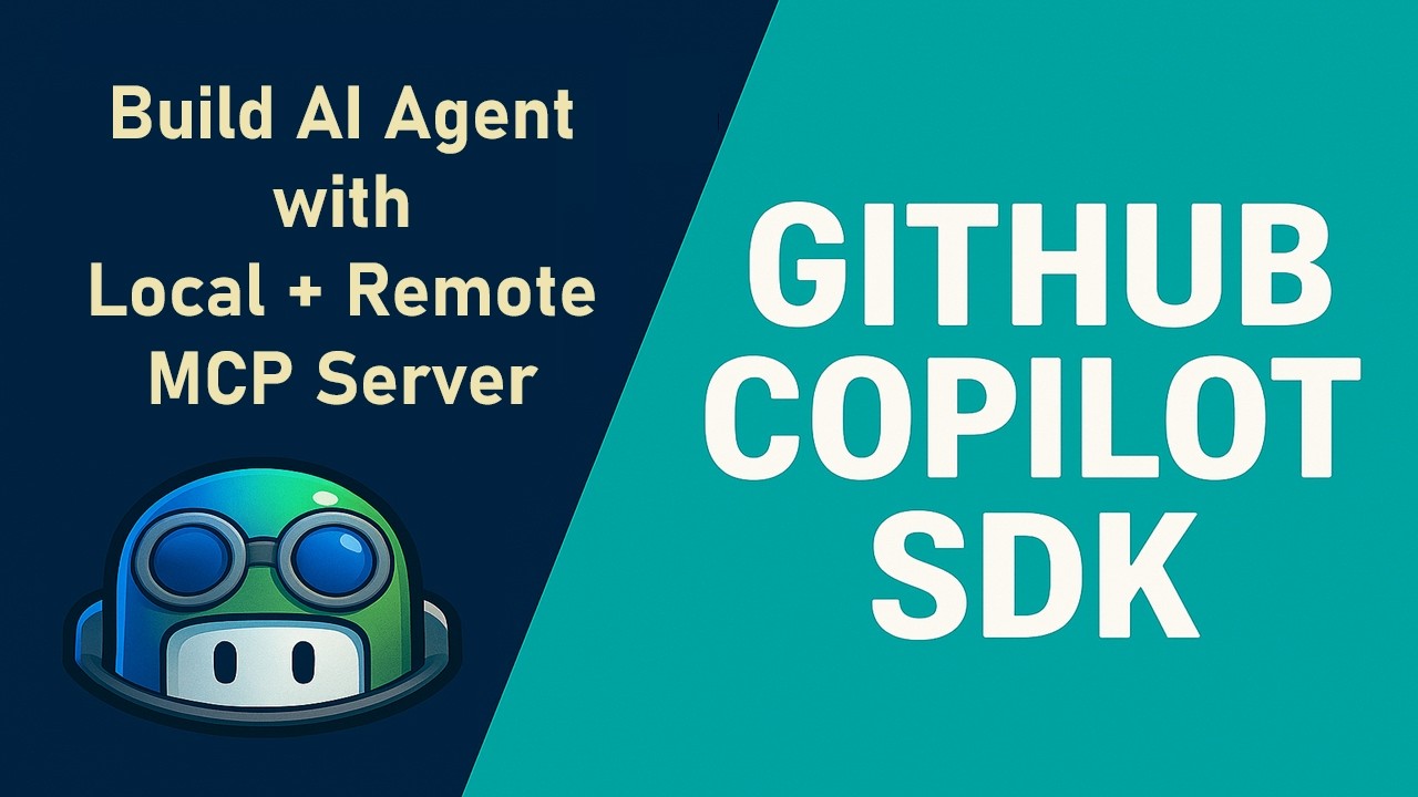 Build AI Agents with Local & Remote MCP Servers Using the GitHub Copilot SDK