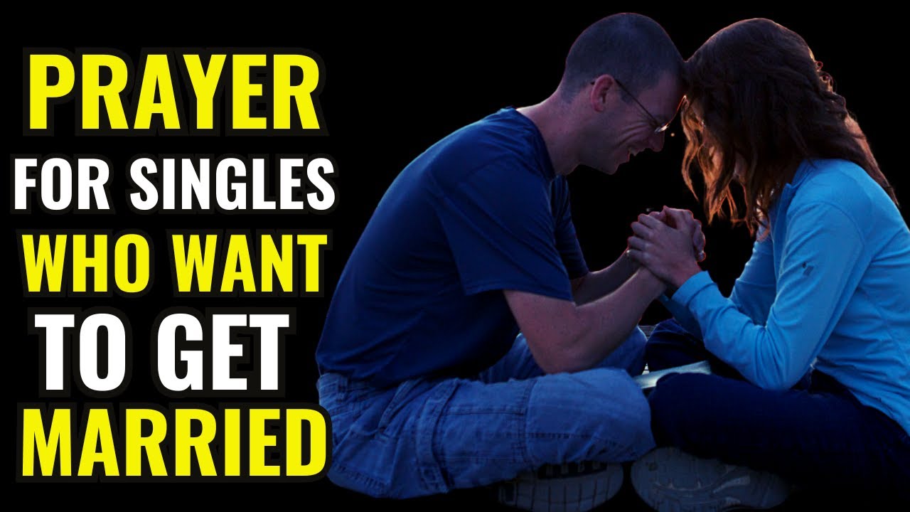 Prayer for singles who want to get married 🙏