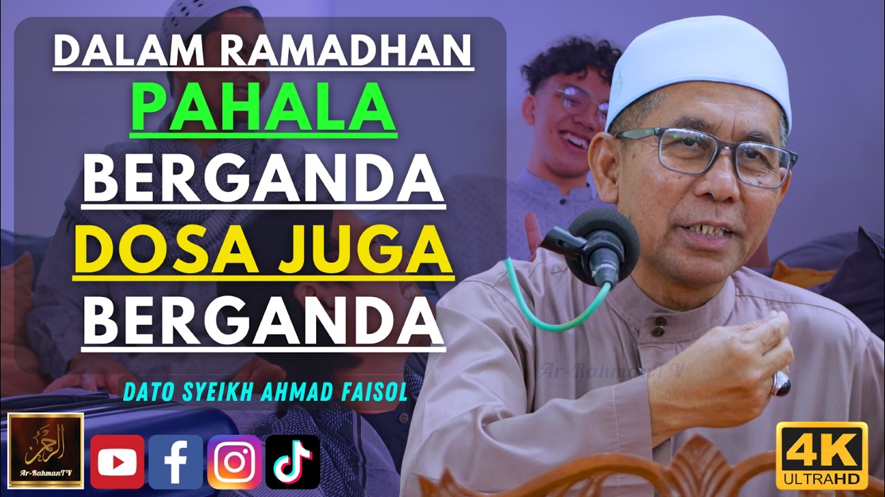 Dato Syeikh Ahmad Faisol - DALAM RAMADHAN PAHALA BERGANDA DOSA JUGA BERGANDA
