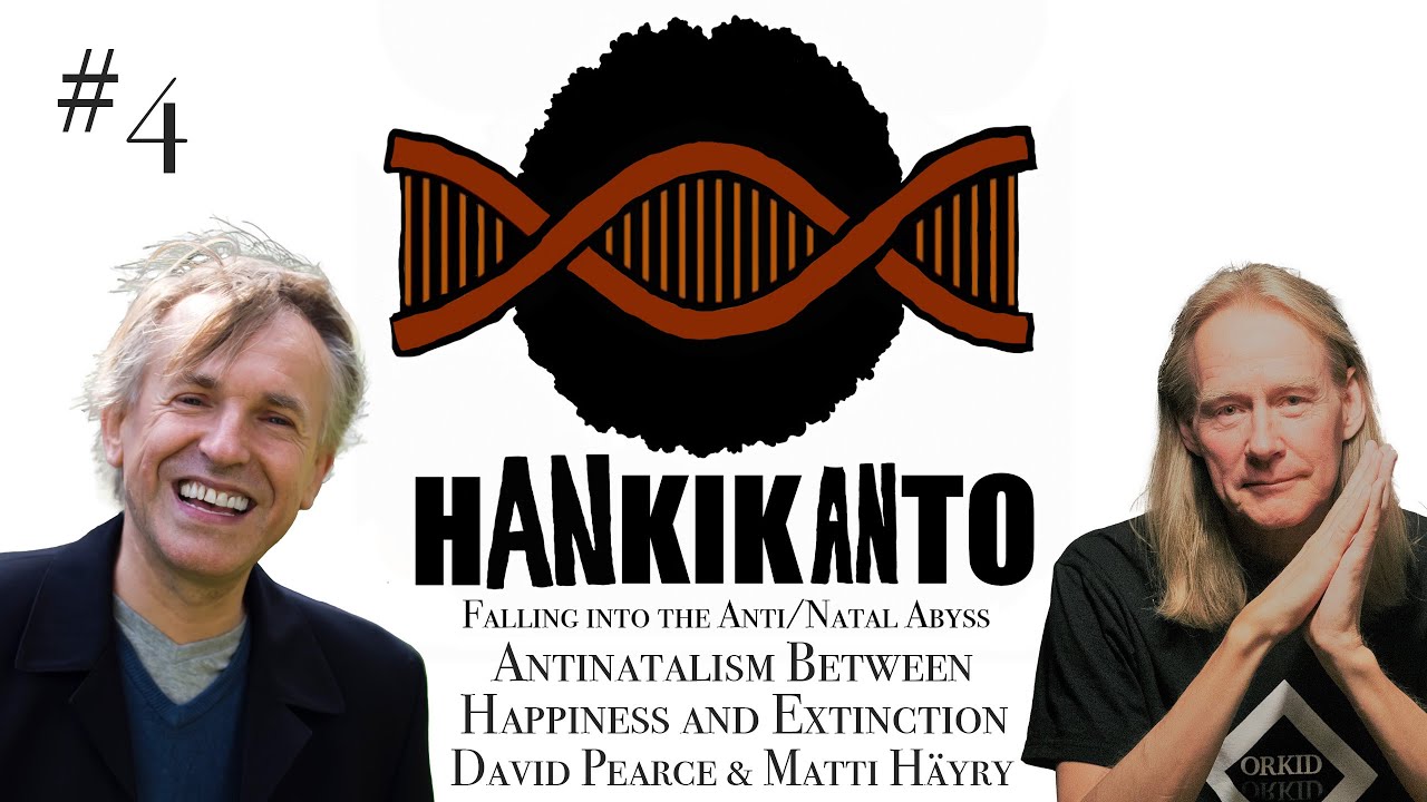 Hankikanto &ndash; Falling into the Anti/Natal Abyss #4: Antinatalism Between Happiness and Extinction