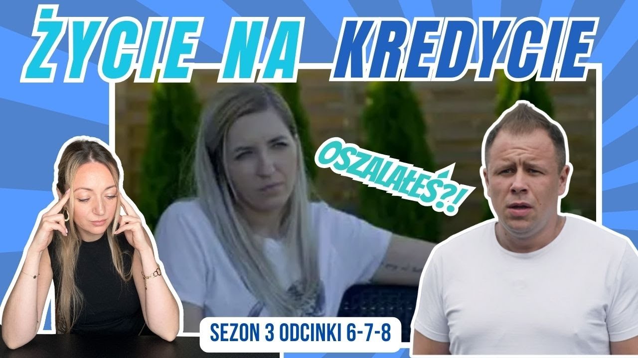 NIE CHCE SPŁACAĆ KREDYTU, TYLKO JECHAĆ NA WAKACJE! *Życie na kredycie* Sezon 3 Odc. 6/7/8