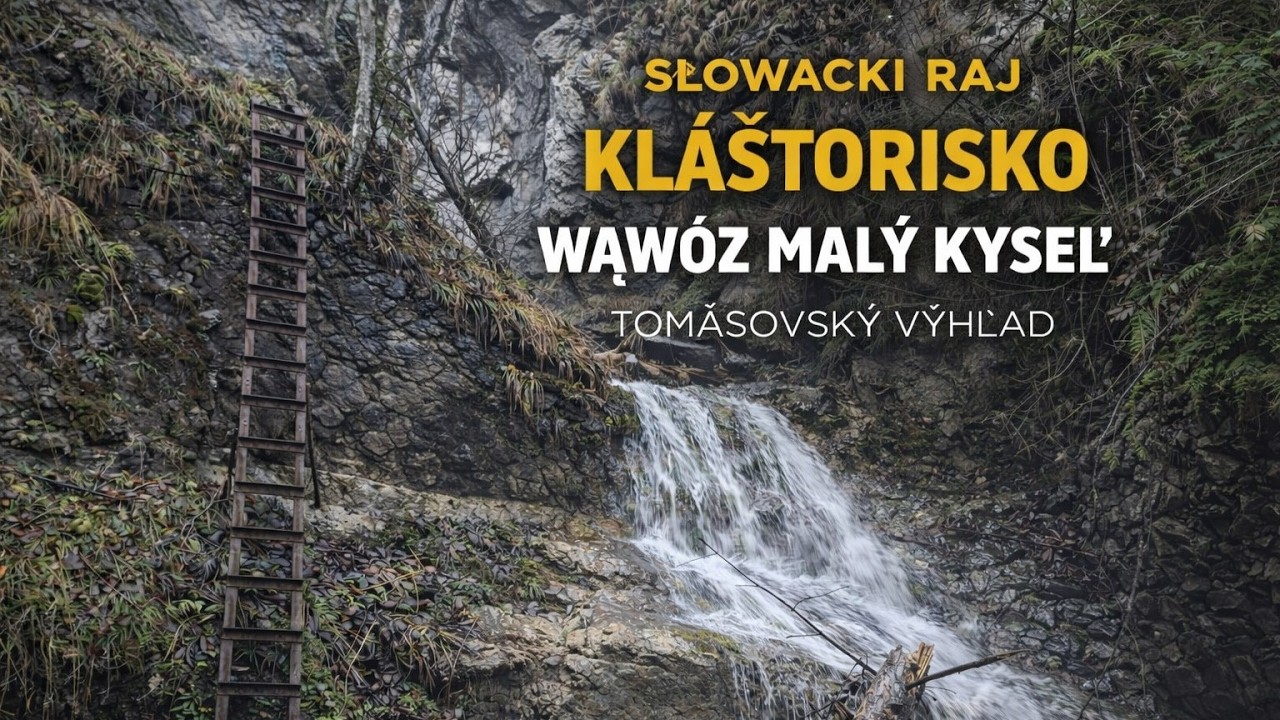 SŁOWACKI RAJ | Pętla przez wąw&oacute;z Mały Kysel, Kl&aacute;&scaron;torisko i Tom&aacute;&scaron;ovsk&yacute; v&yacute;hľad