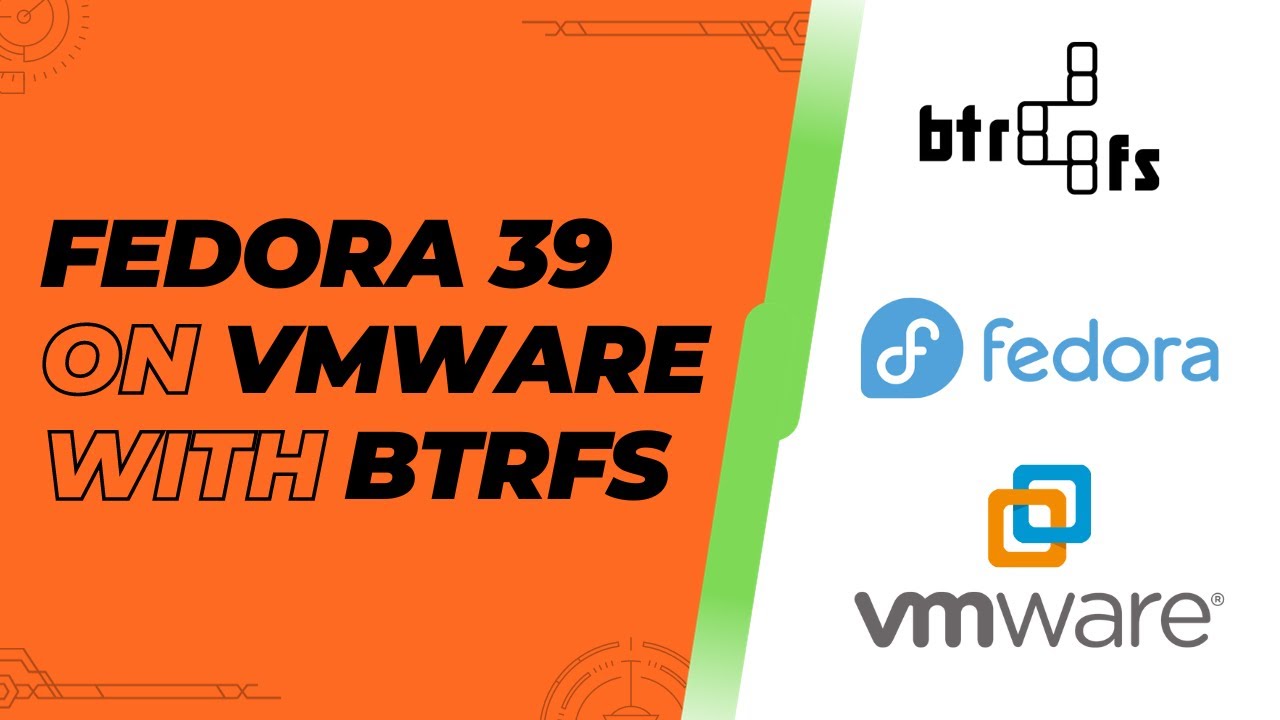 Install Fedora 39 on VMware Workstation with Btrfs Subvolumes