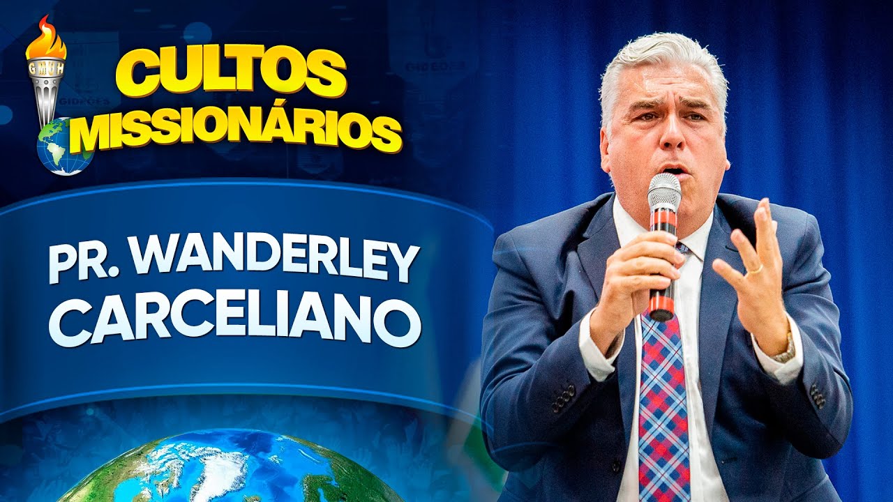 Pr. Wanderley Carceliano - Semana de Cultos Missionários