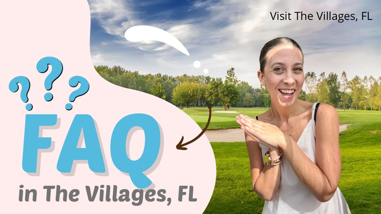 Часто задаваемые вопросы в The Villages, Флорида: ответы на ваши вопросы!