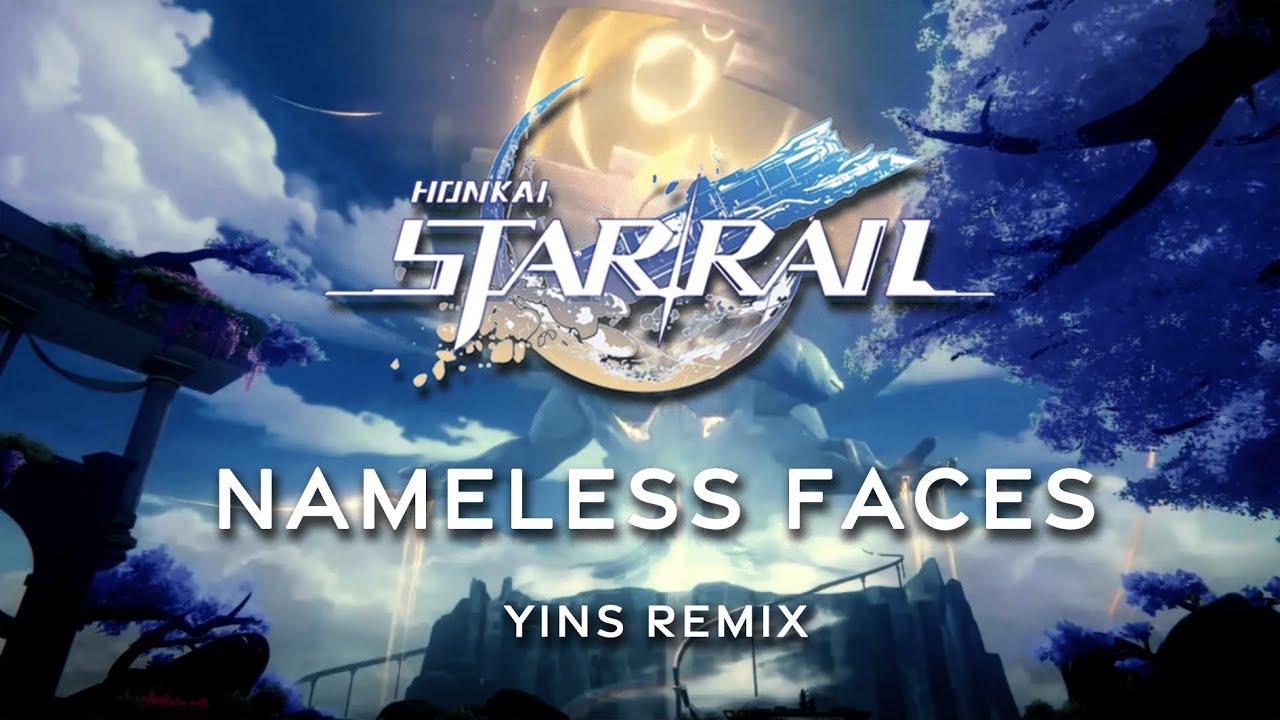 Honkai : StarRail / Amphoreus OP: 「Nameless Faces」 YiNS Remix