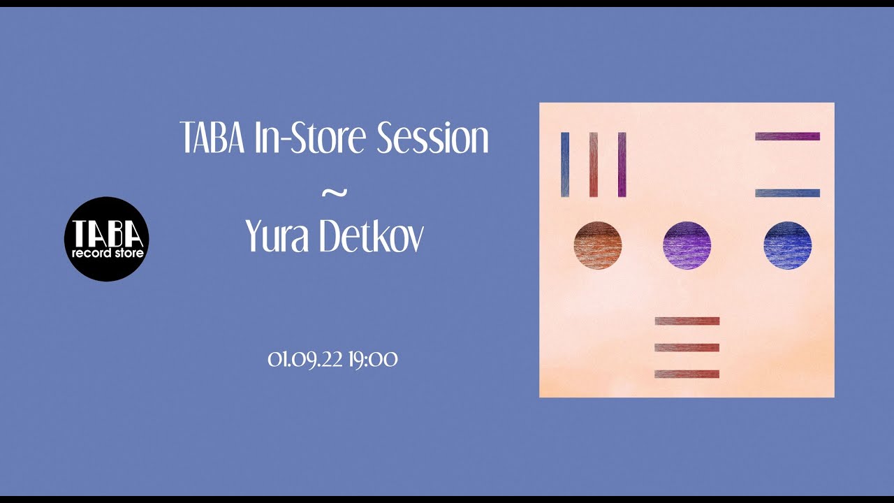 TABA in-store session ~ Yura Detkov