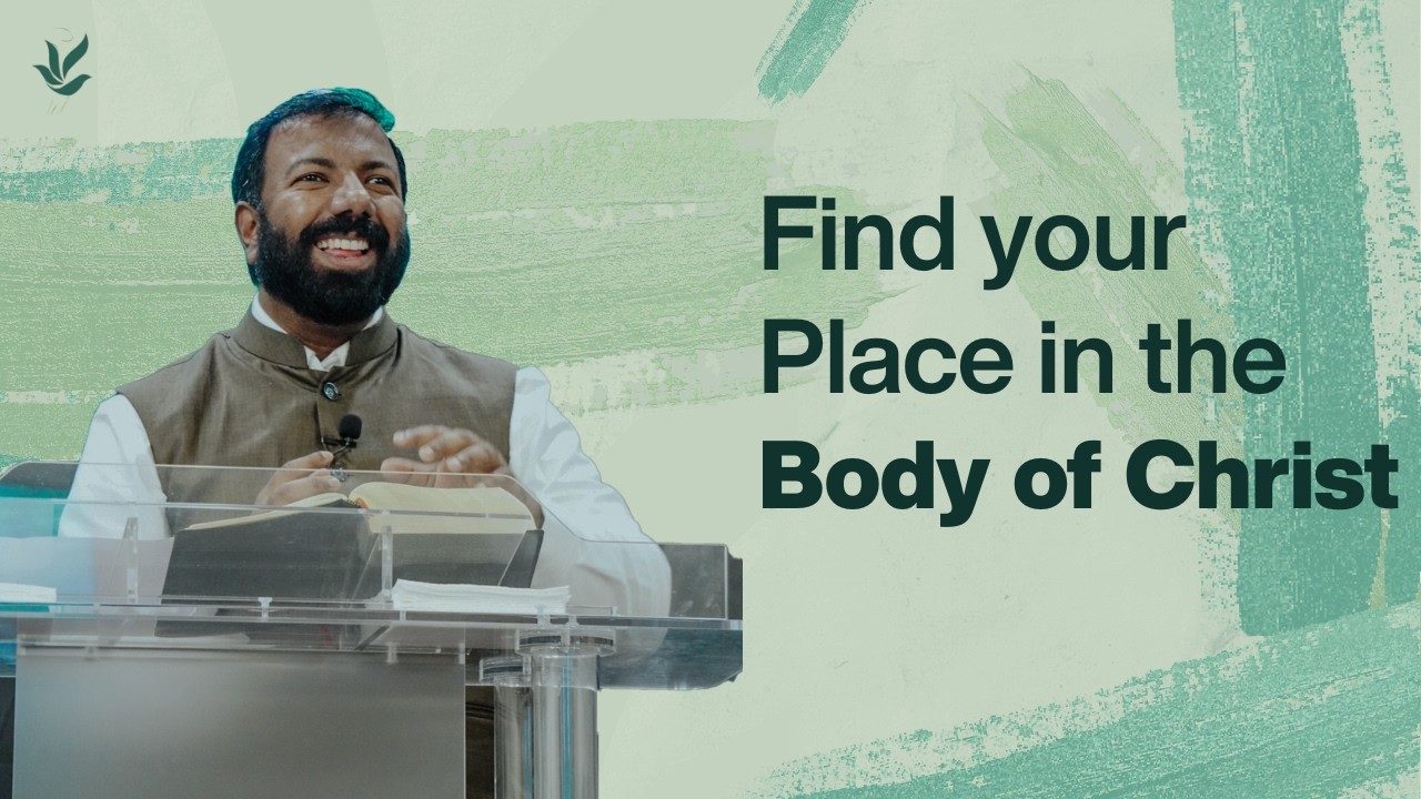 Find Your Place In The Body Of Christ | Pr. Akilas Abraham | English Christian Message