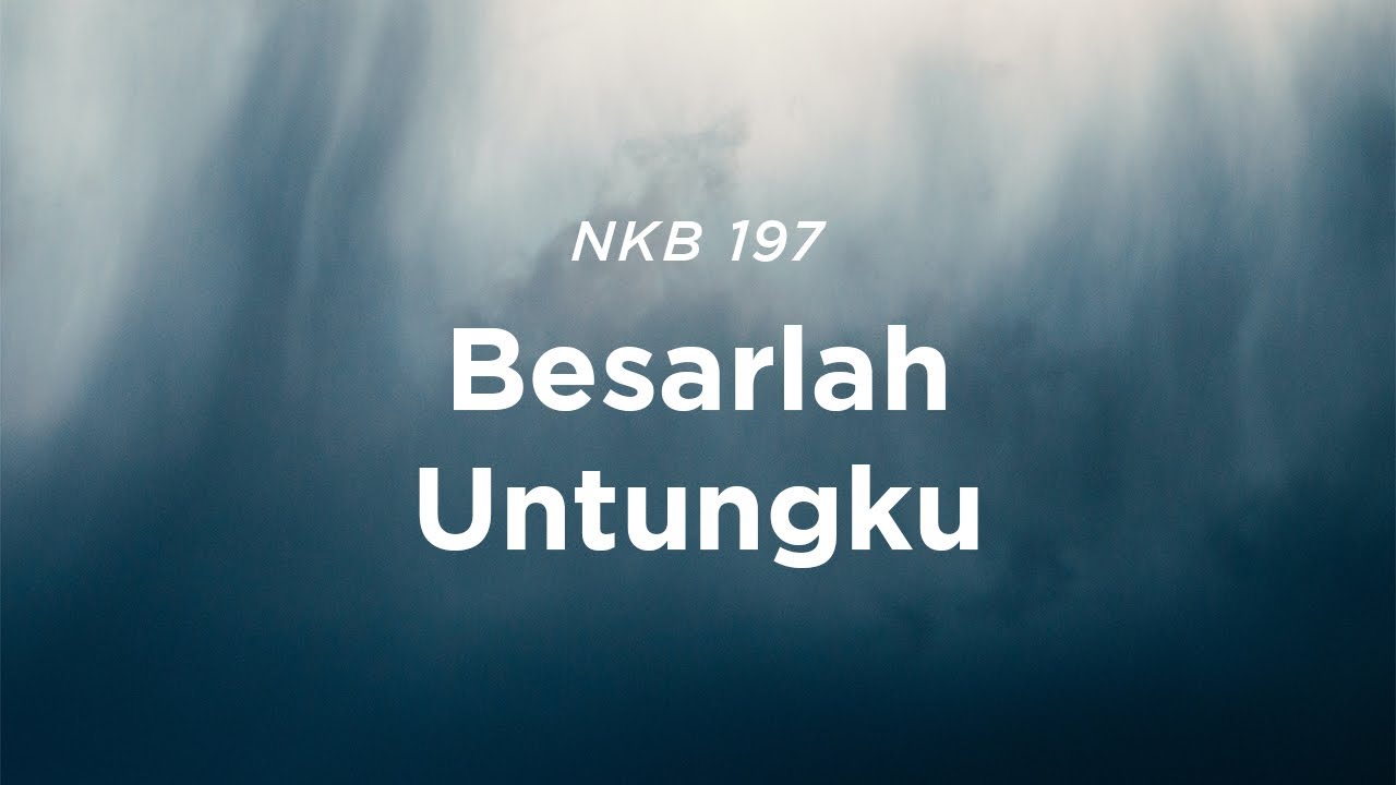 NKB 197 Besarlah Untungku