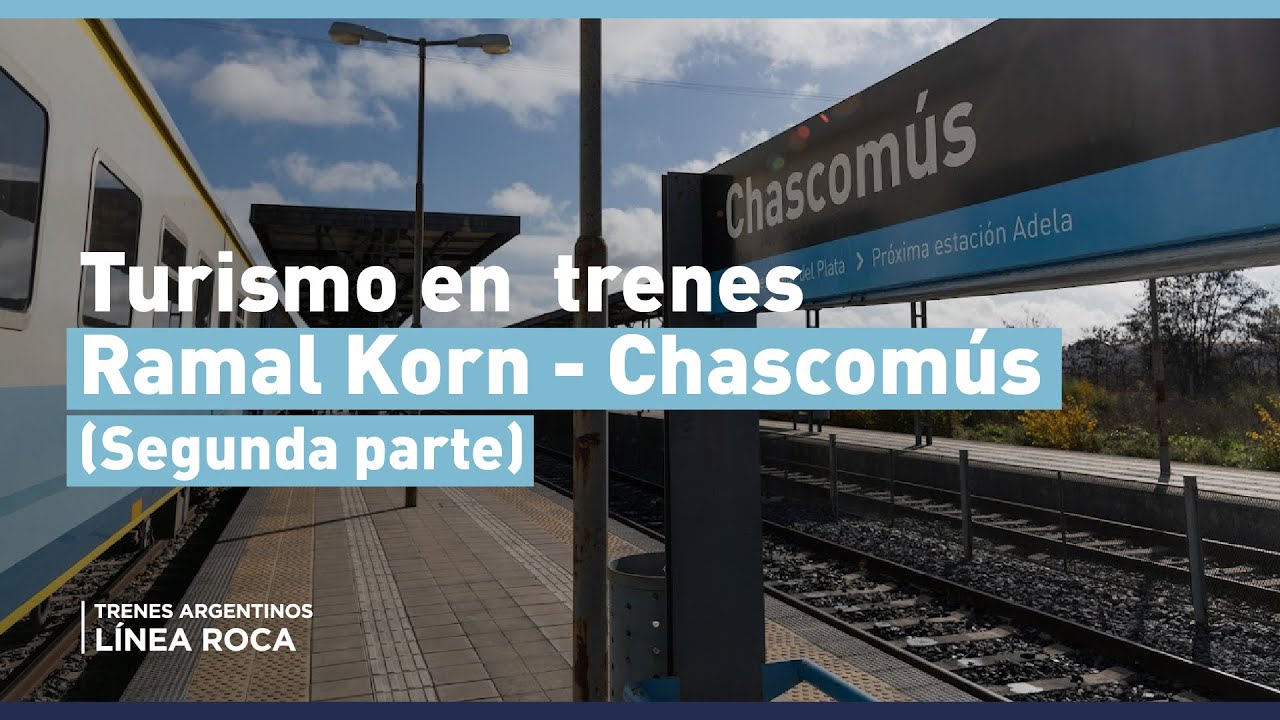 TURISMO EN TRENES | Ramal Alejandro Korn - Chascom&uacute;s
