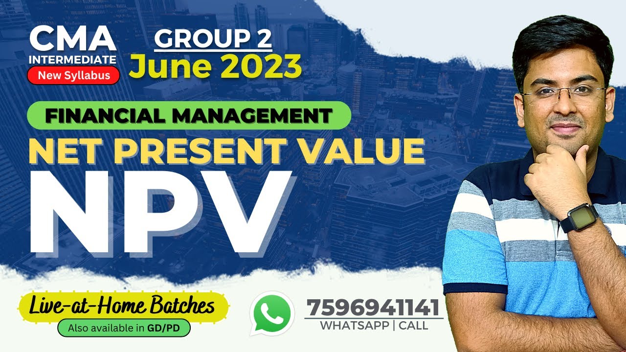 Net Present Value | FINANCIAL MANAGEMENT | CMA Inter - Group 2 (June 2023) | @gouravkabra