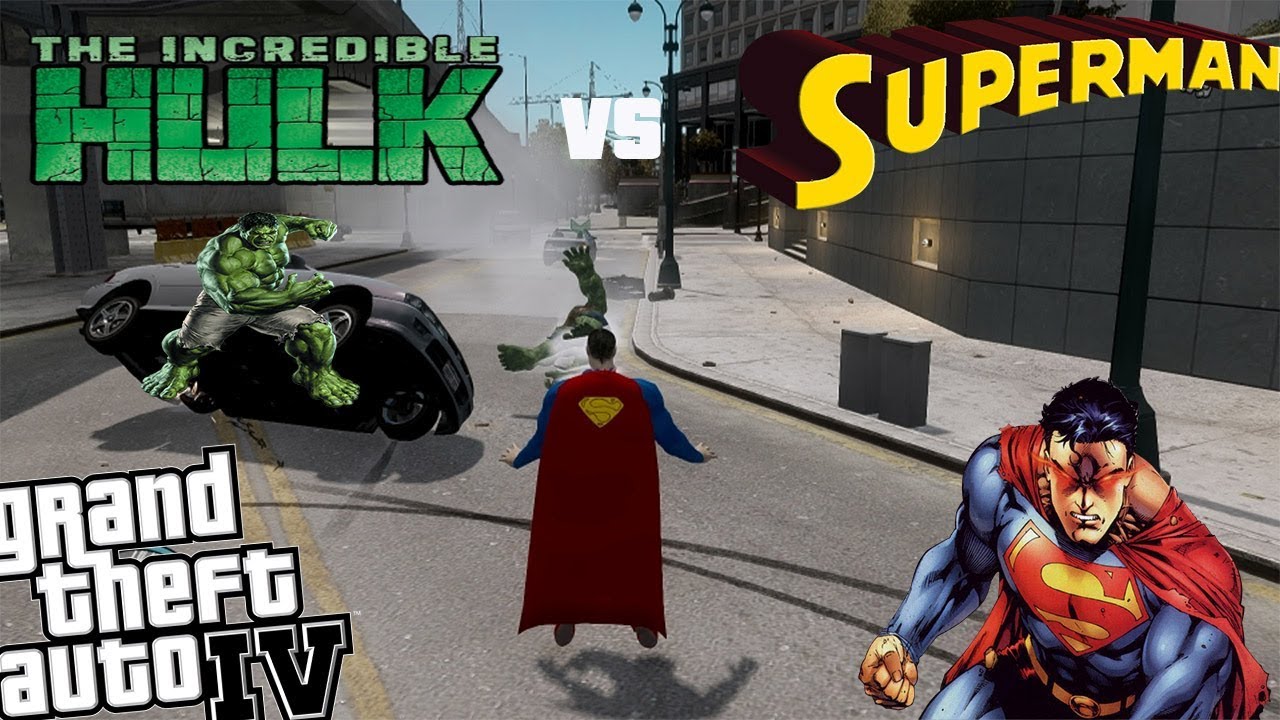 Gta 4 SUPERMAN Vs HULK!!!!