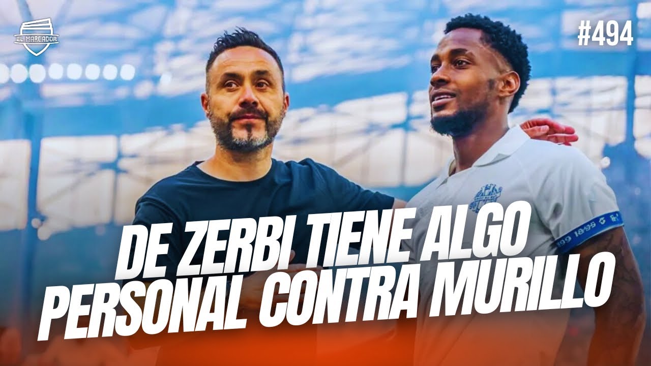 DE ZERBI NO SUELTA A AMIR MURILLO | EL MARCADOR TV #494