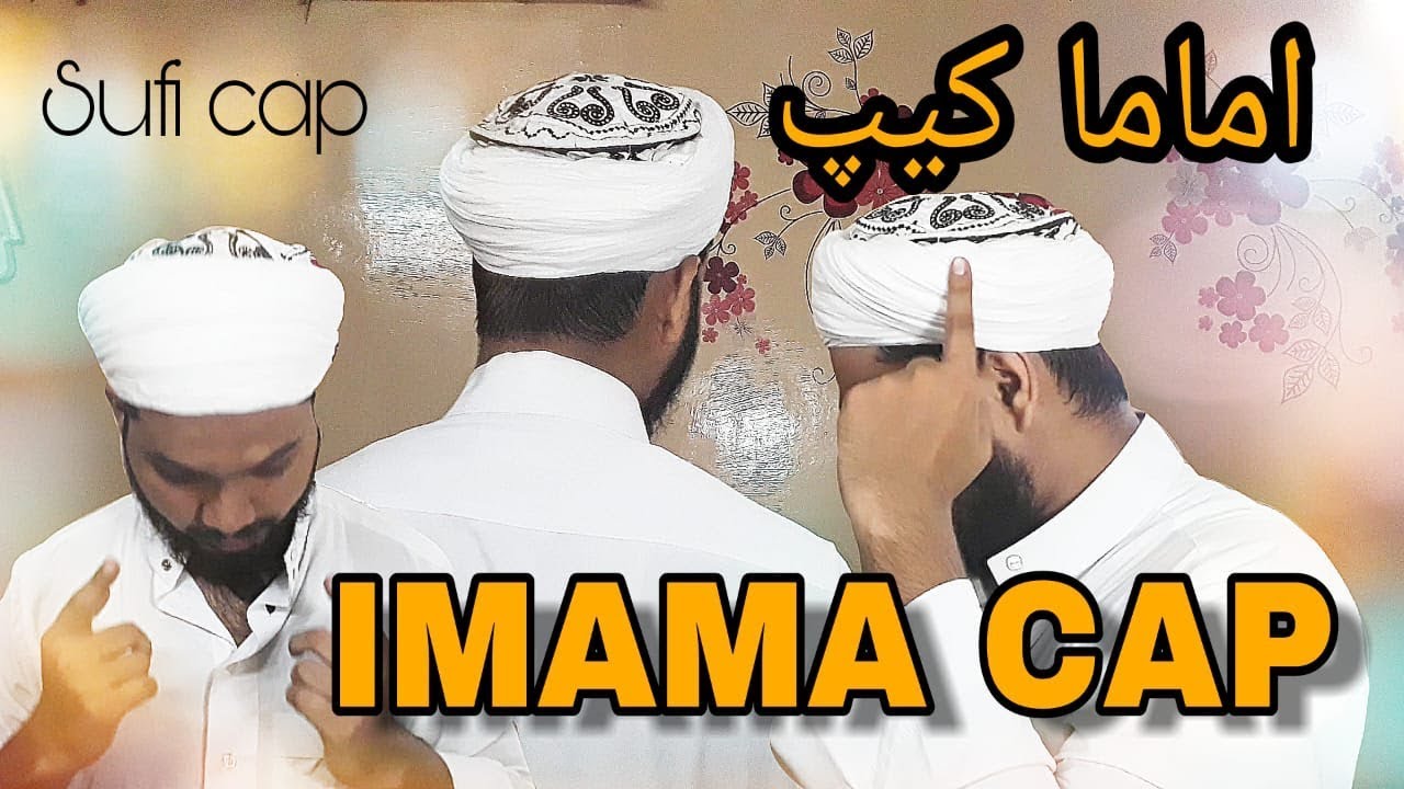 HOW TO TIE IMAMAH CAP'S  (SUFI CAP)