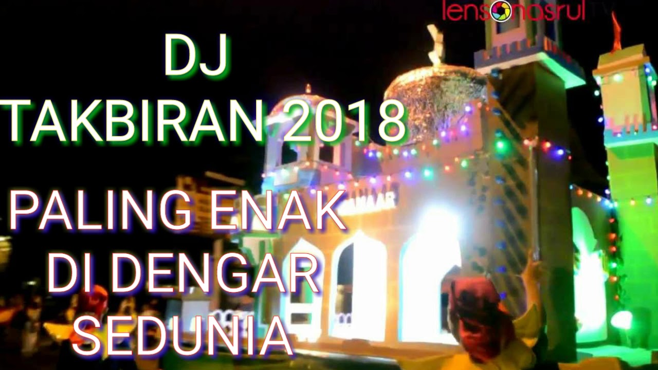Dj Takbiran 2019 Enak di Dengar Sedunia
