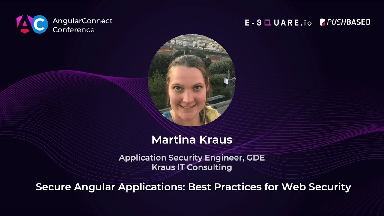 Secure Angular Applications: Best Practices for Web Security | Martina Kraus | AC2025
