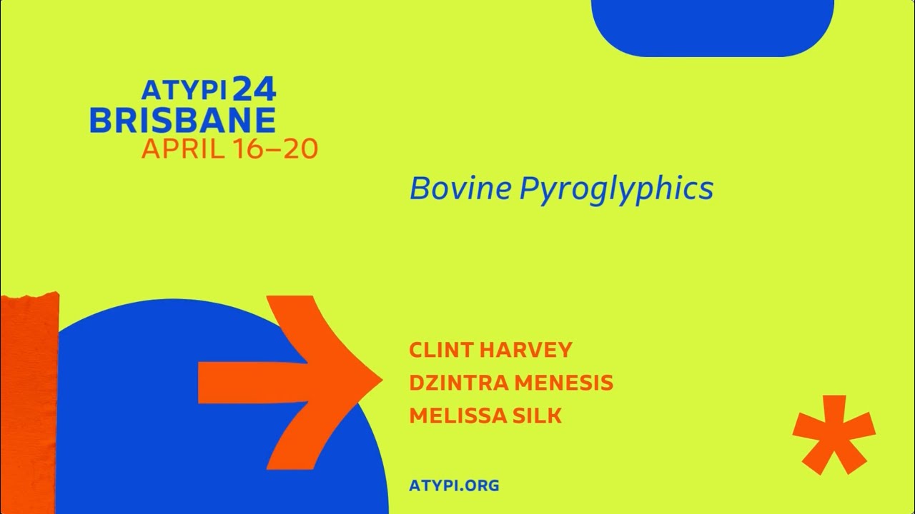 ATypI Brisbane 2024  | Clint Harvey Dzintra Menesis Melissa Silk | Bovine Pyroglyphics