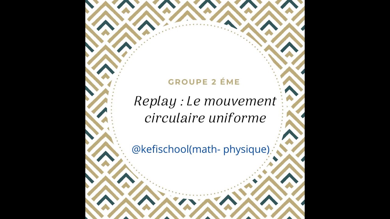 replay physique le mouvement circulaire uniforme 