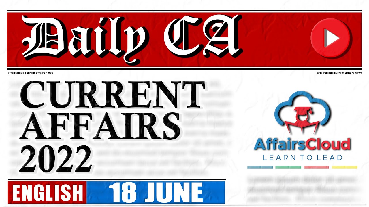 Current Affairs 18 June 2022 | English | By Ashu  Affairscloud For All Exams