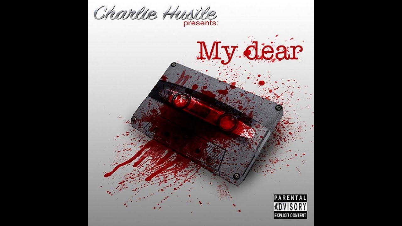 Charlie Hustle - My Dear (Blood, Sweat, and Tears) - Official Video