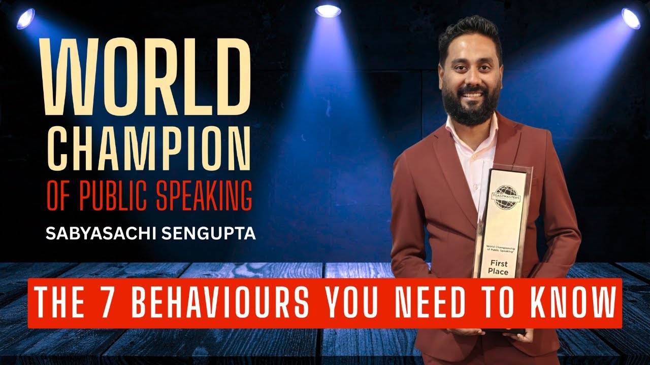 From Unknown to World Champion of Public speaking Toastmasters: The 7 Behaviours that got me there