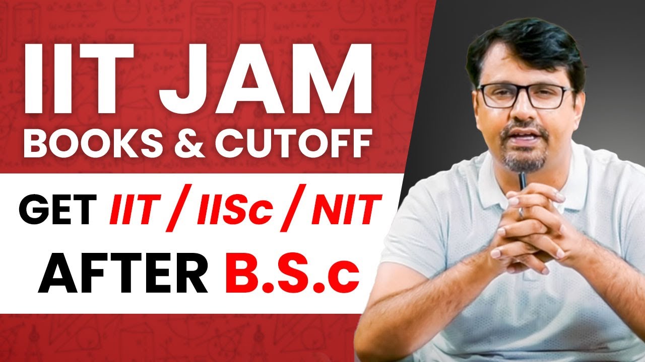 Get IIT/IISc, NIT after BSc | Joint Admission Test for MSc | IIT JAM